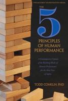 The 5 Principles of Human Performance: A Contemporary Update of the Building Blocks of Human Performance for the New View of Safety 1794639144 Book Cover