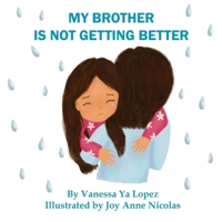 My Brother Is Not Getting Better 1943471827 Book Cover