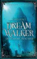 Projekt DreamWalker Der Große Träumer 3734721490 Book Cover