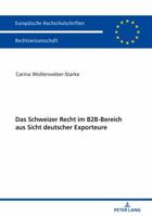 Das Schweizer Recht Im B2b-Bereich Aus Sicht Deutscher Exporteure 3631769342 Book Cover