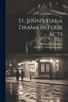 Fires of St. John: A Drama in Four Acts From the German of Hermann Sudermann ; Translated and Adapted by Charles Swickard 1140294938 Book Cover