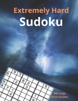 Extremely Hard Sudoku: 300 large print puzzles for adults B0CT2TBG17 Book Cover