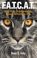 F.A.T.C.A.T.: Feline Audio Telecommunicating Criminal Apprehension Team 1489713840 Book Cover