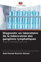 Diagnostic en laboratoire de la tuberculose des ganglions lymphatiques (French Edition) 6208396573 Book Cover