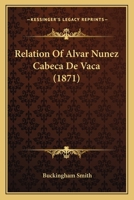 Relation of Alvar Nuñez Cabeça de Vaca 9353924235 Book Cover