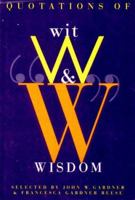 Quotations of Wit and Wisdom: Know or Listen to Those Who Know 0393314464 Book Cover