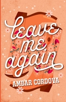 Leave Me Again B0H5XFJF13 Book Cover