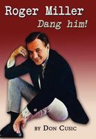 Roger Miller: Dang Him! 0098555618 Book Cover