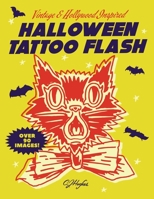 Halloween Tattoo Flash: Vintage And Hollywood Inspired B0BFX1S2KD Book Cover