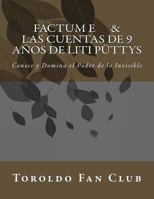 Factum E & Las Cuentas de 9 años de Liti Püttys: Conoce y Domina el Poder de lo Invisible 1535549785 Book Cover