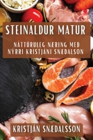 Steinaldur Matur: Náttúruleg Næring með Nýrri Kristjáni Snædalson (Icelandic Edition) 1835793401 Book Cover