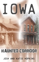 Iowa Haunted Corridor 1733919341 Book Cover