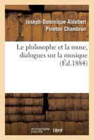 Le philosophe et la muse, dialogues sur la musique 2012729266 Book Cover