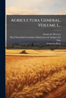 Agricultura General, Volume 1... (Spanish Edition) 1024787990 Book Cover