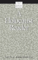 A Holocaust Reader (Library of Jewish Studies) 0874412366 Book Cover