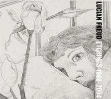 Lucian Freud: Etchings 1946 - 2004 190327849X Book Cover
