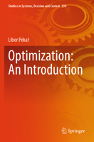 Optimization: An Introduction (Studies in Systems, Decision and Control, 239) 3031863283 Book Cover