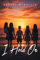 I Hold On B0H1DYWYQ6 Book Cover
