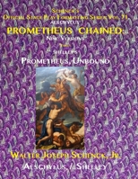 Schenck's Official Stage Play Formatting Series: Vol. 71 AESCHYLUS' PROMETHEUS CHAINED: Nine Versions Versus SHELLEY'S PROMETHEUS, UNBOUND B08DBYPT61 Book Cover