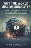 WHY THE WORLD MISCOMMUNICATES 6214955430 Book Cover