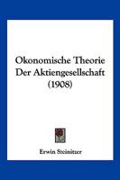 Okonomische Theorie Der Aktiengesellschaft (1908) 1160292582 Book Cover