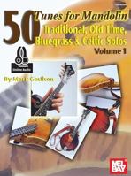 50 Tunes for Mandolin, Volume 1: Traditional, Old Time, Bluegrass and Celtic Solos 0786687487 Book Cover