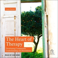 The Heart of Therapy: Developing Compassion, Understanding and Boundaries B0CW527VY8 Book Cover