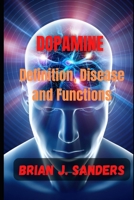 Dopamine: Definition, Disease and Functions B0BNKFJR31 Book Cover