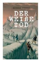 Der weiße Tod. Roman aus der Gletscherwelt 8027313155 Book Cover