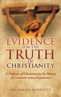Evidence for the Truth of Christianity 1545601003 Book Cover