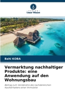 Vermarktung nachhaltiger Produkte: eine Anwendung auf den Wohnungsbau 6205344726 Book Cover