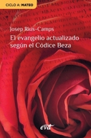 El evangelio actualizado según el Códice Beza (Spanish Edition) 8490738505 Book Cover