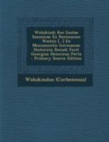 Widukindi Res Gestae Saxonicae Ex Recensione Waitzii [...] Ex Monumentis Germaniae Historicis Recudi Fecit Georgius Heinricus Pertz 1017796548 Book Cover