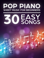 Pop Piano Sheet Music: 30 Easy Songs for Beginners B0DRVJKH1P Book Cover