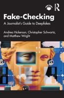 Fake-Checking: A Journalist’s Guide to Deepfakes 1032741325 Book Cover
