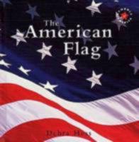 The American Flag (Symbols of America.) 0761417095 Book Cover