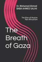 The Breath of Gaza: The Rise of Muslim Pan-Africanism B0F6D6F6S8 Book Cover