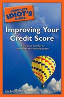 The Complete Idiot's Guide to Improving your Credit Score (Complete Idiot's Guide to) 1592576907 Book Cover