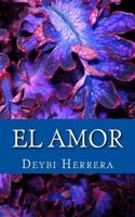 El Amor: Versos y Poemas 151523407X Book Cover