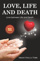 Love, Life and Death: Love between life and death B08RGZHCC4 Book Cover