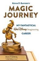 Magic Journey: My Fantastical Walt Disney Imagineering Career 1368020488 Book Cover