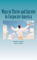 Ways to Thrive and Survive in Corporate America 1461027845 Book Cover