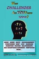What Challenge Are You Facing for Today?: An Inspirational Devotional Book 197364018X Book Cover