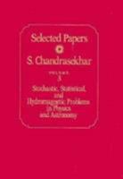 Selected Papers, Volume 3: Stochastic, Statistical, and Hydromagnetic Problems in Physics and Astronomy (Selected Papers) 0226100952 Book Cover