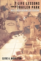 7 Life Lessons from the Trailer Park : White Trash Wisdom for Everyone 0578507218 Book Cover