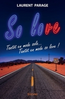 So love: Tantôt en mode solo, Tantôt en mode so love (French Edition) 2334091456 Book Cover
