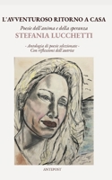 L'avventuroso ritorno a casa: Poesie dell'anima e della speranza (Italian Edition) B0H2PTBXS6 Book Cover
