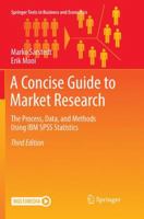 A Concise Guide to Market Research: The Process, Data, and Methods Using IBM SPSS Statistics 3642539645 Book Cover