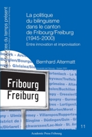 La politique du bilinguisme dans le canton de Fribourg/Freiburg (1945-2000) (French Edition) 2940715092 Book Cover