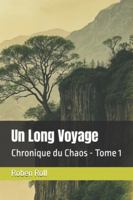 Un Long Voyage: Chronique du Chaos - Tome 1 B0G4MC5333 Book Cover